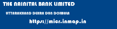 THE NAINITAL BANK LIMITED  UTTARAKHAND DEHRA DUN DOIWALA   micr code